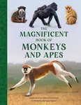 The Magnificent Book of Monkeys and Apes - Taylor Barbara