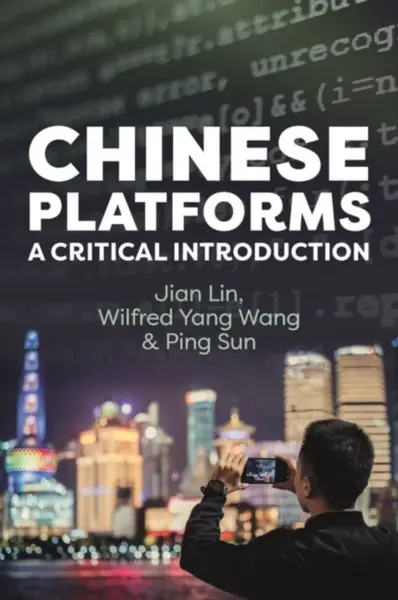 Chinese Platforms - Jian  Lin, Wilfred  Yang Wang, Ping  Sun