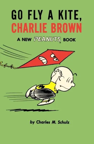 Go Fly a Kite, Charlie Brown - Charles M. Schulz
