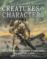 Designing Creatures and Characters - Marc Taro Holmes