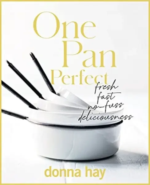One Pan Perfect - Donna Hay