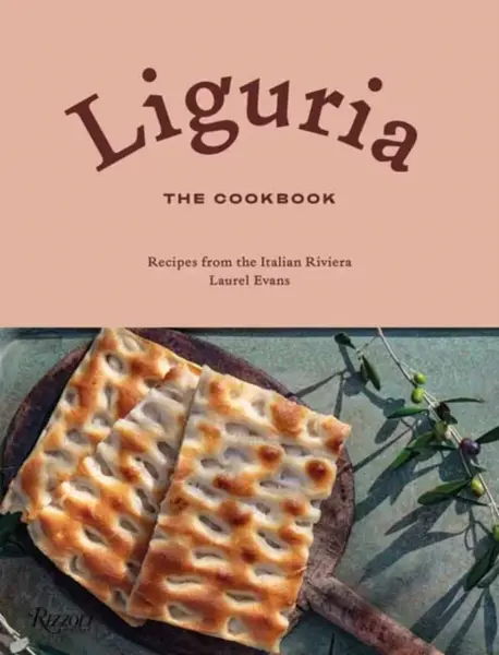 Liguria: The Cookbook - Laurel Evans