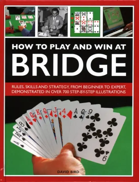 How to Play and Win at Bridge - David Bird