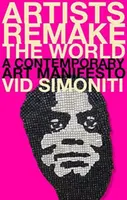 Artists Remake the World - Vid Simoniti