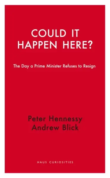 Could it Happen Here? - Peter Hennessy