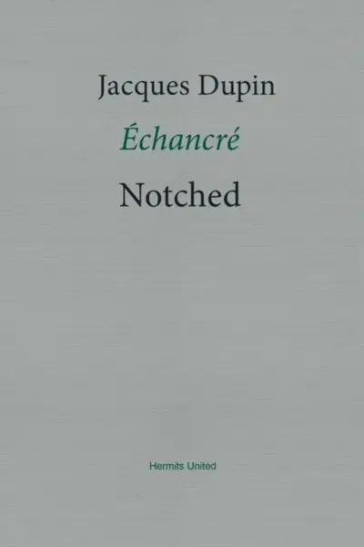 Notched - Jacques Dupin