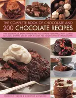 The Complete Book of Chocolate and 200 Chocolate Recipes - Christine Franceová, Christine McFadden