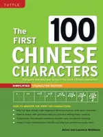 The First 100 Chinese Characters: Simplified Character Edition - Alison Matthews, Laurence Matthews