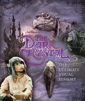 The Dark Crystal the Ultimate Visual History - Caseen Gaines