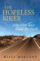 The Hopeless Biker - Miles Morland