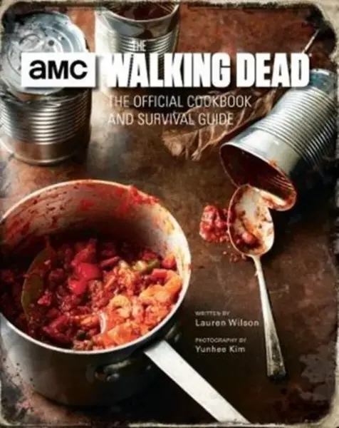 The Walking Dead: The Official Cookbook - Lauren Wilson