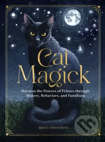Cat Magick (Harness the Powers of Felines through History, Behaviors, and Familiars) - kniha z kategorie Zdraví a životní styl