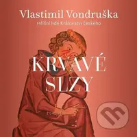 Krvavé slzy - Vlastimil Vondruška, Martin Zahálka