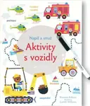 Napiš a smaž - Aktivity s vozidly  Kirsteen Robso, ilustrace Gareth Williams (Defekt) - Kirsteen Robson, Gareth Williams