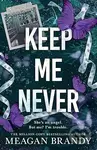 Keep Me Never - Meagan Brandy