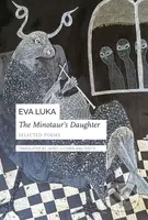 The Minotaur’s Daughter (Selected Poems) - Eva Luka