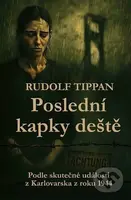 Poslední kapky deště (Podle skutečné události z Karlovarska z roku 1944) - kniha z kategorie Odborné a naučné