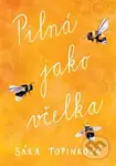 Pilná jako včelka - limitovaná edice - Sára Topinková - kniha z kategorie Společenská beletrie