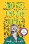 Sandor Katzâ€™s Fermentation Journeys - Katz Sandor Ellix