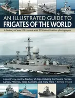 Illustrated Guide to Frigates of the World - Bernard Ireland