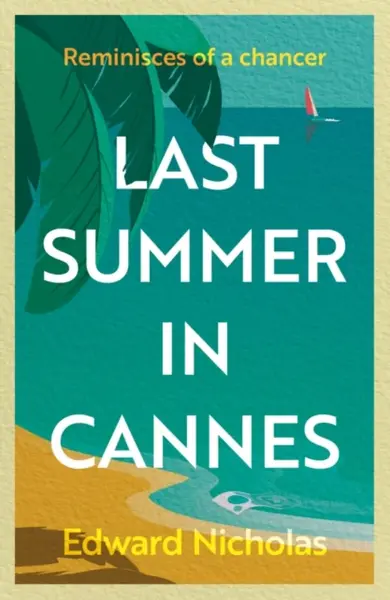 Last Summer in Cannes - Edward Nicholas