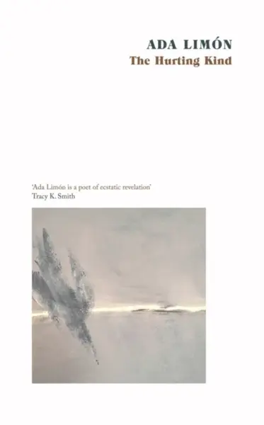 The Hurting Kind - Ada Limon