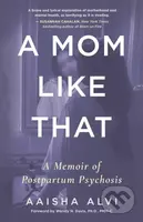 A Mom Like That (A Memoir of Postpartum Psychosis) - kniha z kategorie Humanitní a společenské vědy