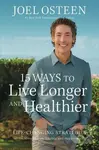 15 Ways to Live Longer and Healthier (Life-Changing Strategies for Greater Energy, a More Focused Mind, and a Calmer Soul) - kniha z kategorie…