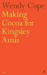 Making Cocoa for Kingsley Amis - Cope Wendy