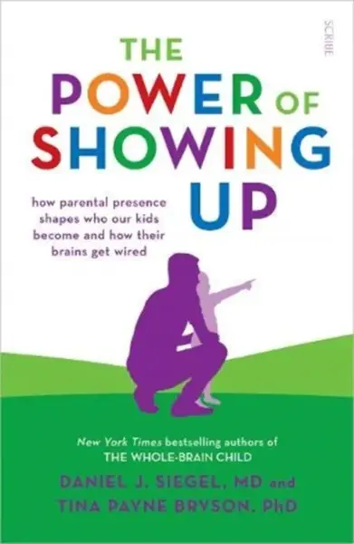 The Power of Showing Up - Tina Payneová-Brysonová, Daniel J., MD Siegel