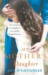 My Mother's Daughter - Ann O'Loughlin