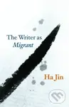 The Writer as Migrant - Ha Jin