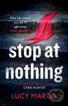 Stop at Nothing ('A switchback ride of a read' Cara Hunter) - kniha z kategorie Detektivky, thrillery a horory