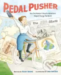 Pedal Pusher (How One Woman’s Bicycle Adventure Helped Change the World) - kniha z kategorie Pro děti