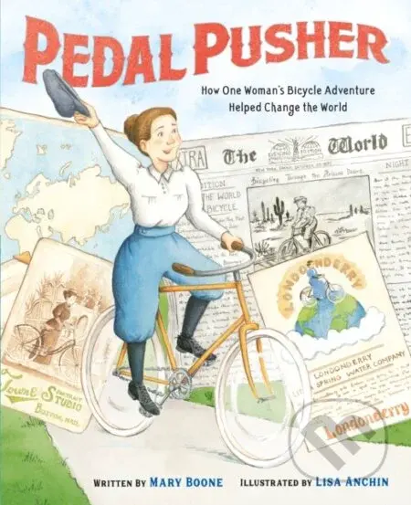 Pedal Pusher (How One Woman’s Bicycle Adventure Helped Change the World) - kniha z kategorie Pro děti