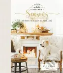 Cozy White Cottage Seasons (100 Ways to Be Cozy All Year Long…