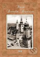Stará Banská Bystrica 2026 - Nástenný kalendár