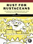 Rust for Rustaceans (Idiomatic Programming for Experienced Developers) - kniha z kategorie Počítače a internet