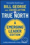 True North, Emerging Leader Edition (Leading Authentically in Today's Workplace) - kniha z kategorie Byznys a management