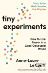 Tiny Experiments (How to Live Freely in a Goal-Obsessed World) - kniha z kategorie Seberozvoj