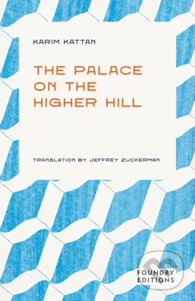 The Palace on the Higher Hill - Karim Kattan - kniha z kategorie Společenská beletrie