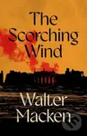 The Scorching Wind (The Final Instalment of the Ambitious and Enthralling Irish Trilogy) - kniha z kategorie Společenská beletrie