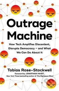 Outrage Machine (How Tech Amplifies Discontent, Disrupts Democracy – and What We Can Do About It),Outrage Machine (How Tech Amplifies Discontent, Disr