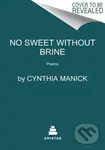 No Sweet Without Brine (Poems) - Manick Cynthia - kniha z kategorie Poezie