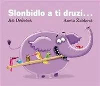 Slonbidlo a ti druzí... - Jiří Dědeček, Aneta Žabková