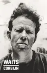 Waits/Corbijn - Anton Corbijn, Waits Tom, Jim Jarmusch, Robert Christgau
