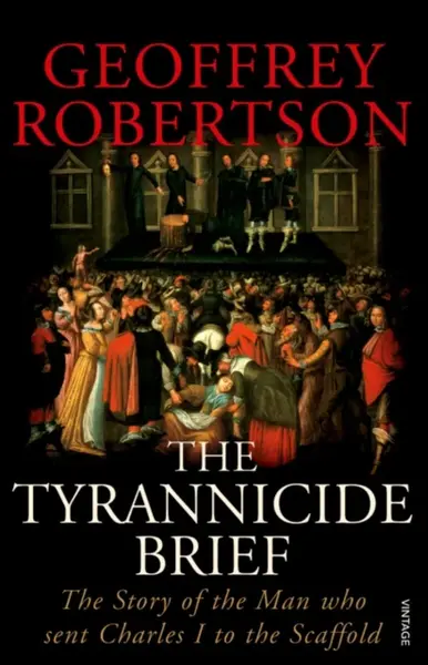The Tyrannicide Brief - Geoffrey Robertson