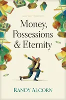 Money, Possessions, And Eternity - Randy Alcorn