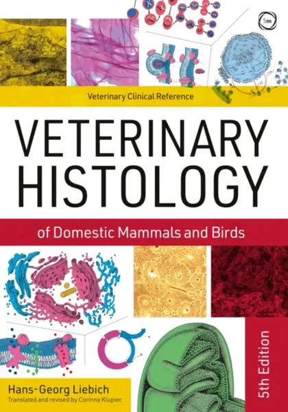 Veterinary Histology of Domestic Mammals and Birds 5th Edition - Hans-Georg Liebich