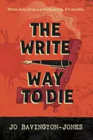 The Write Way to Die - Jo Bavington-Jones
